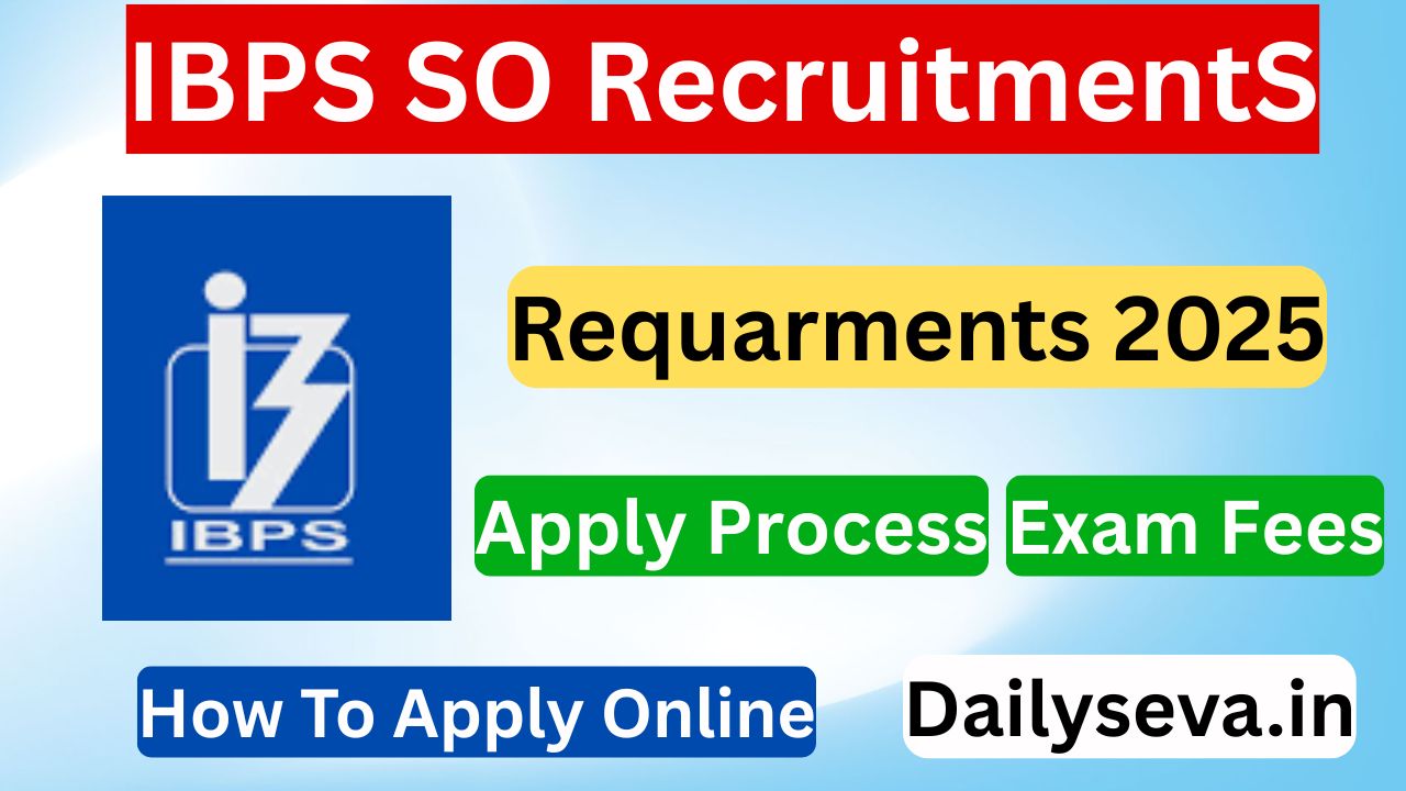 IBPS SO Recruitment 2025 –Apply Now